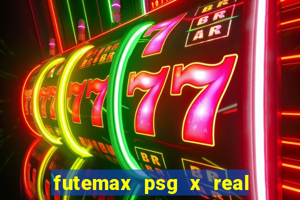 futemax psg x real madrid ao vivo